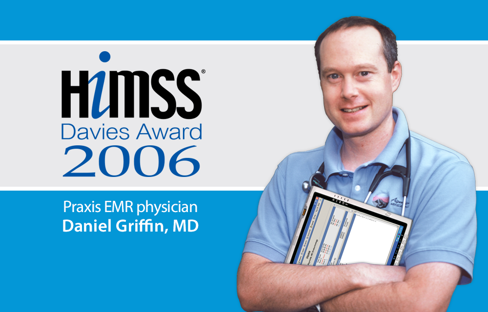 Daniel Griffin, MD, wins prestigious HIMSS 2006 Davies award for excellence in Electronic Medical Records