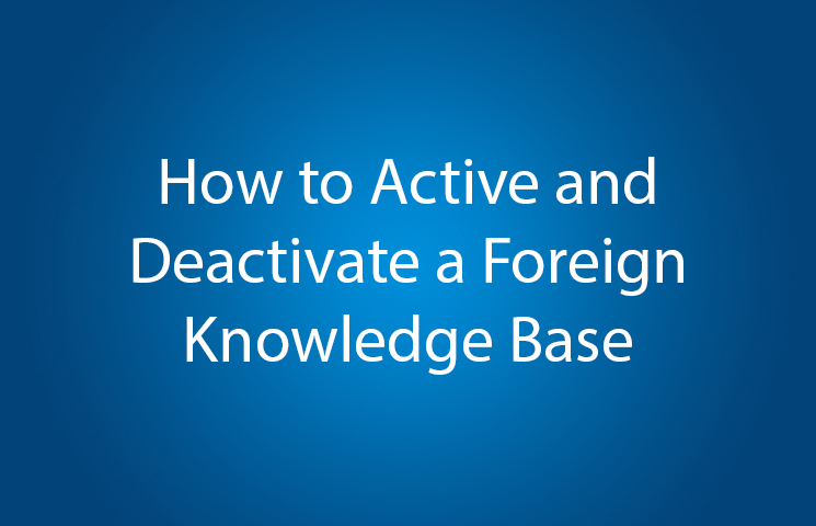 How to Active and Deactivate a Foreign Knowledge Base
