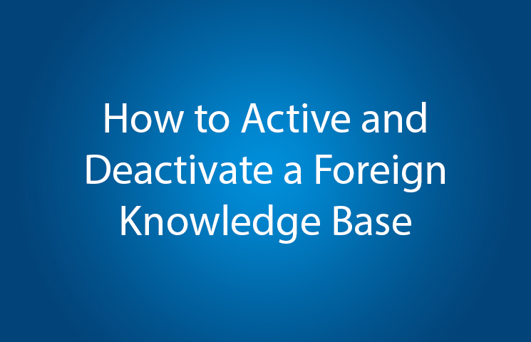 How to Active and Deactivate a Foreign Knowledge Base
