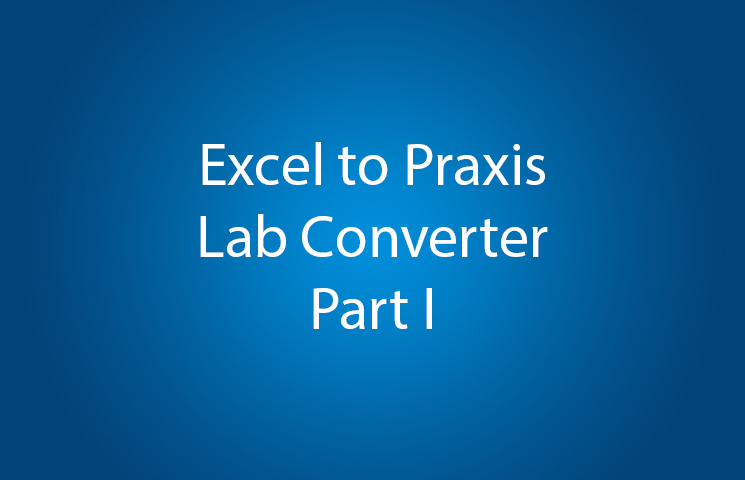 Excel to Praxis Lab Converter - Part I - Installation