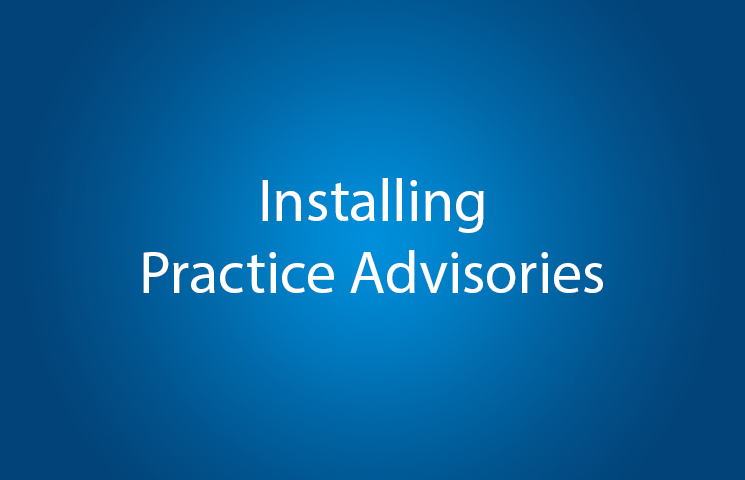 Installing Practice Advisories