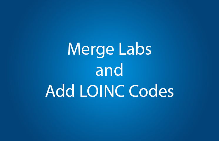 Merge Labs and Add LOINC Codes