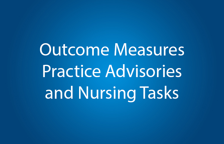 Outcome Measures - Practice Advisories and Nursing Tasks