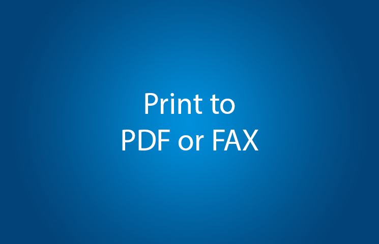 Print to PDF or FAX