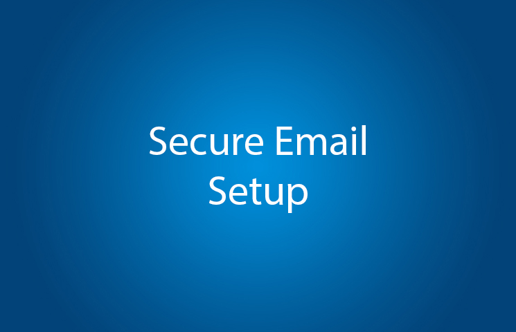 Secure Email Setup