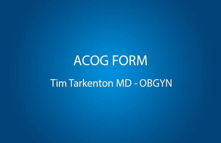 Praxis EMR ACOG Form - Tim Tarkenton MD - OBGYN