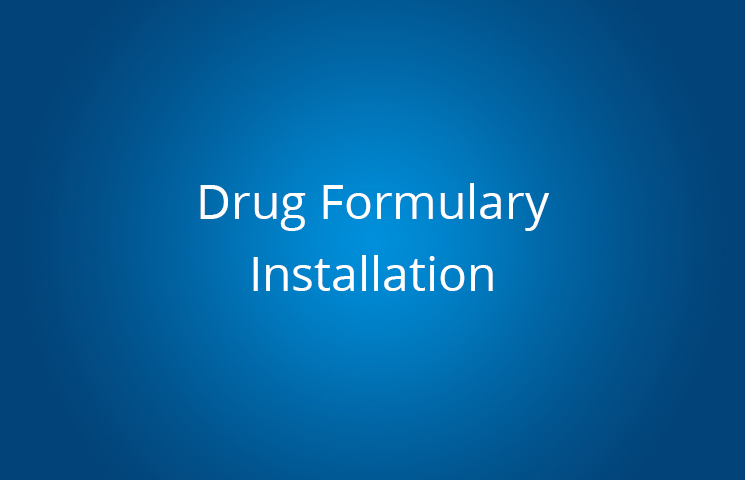 Drug Formulary Installation