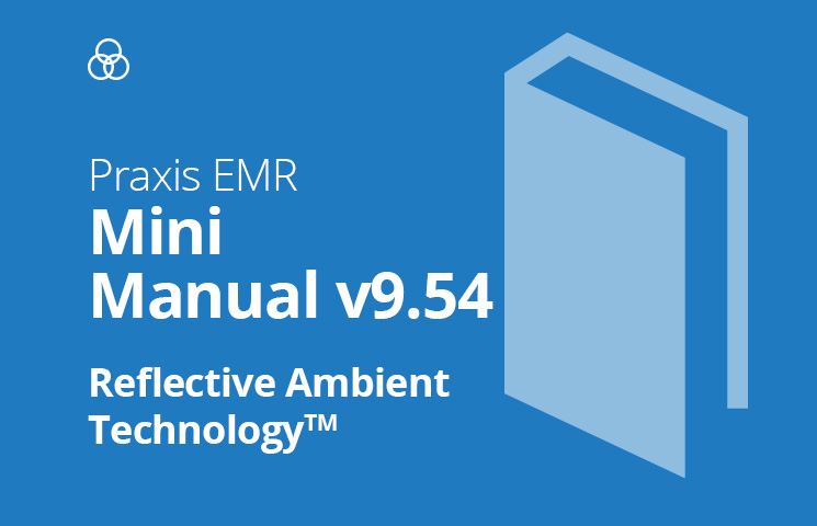Praxis EMR Mini-Manual Version 9.54