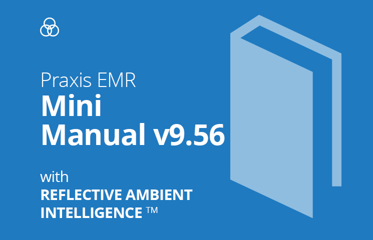 Praxis EMR Mini-Manual Version 9.56