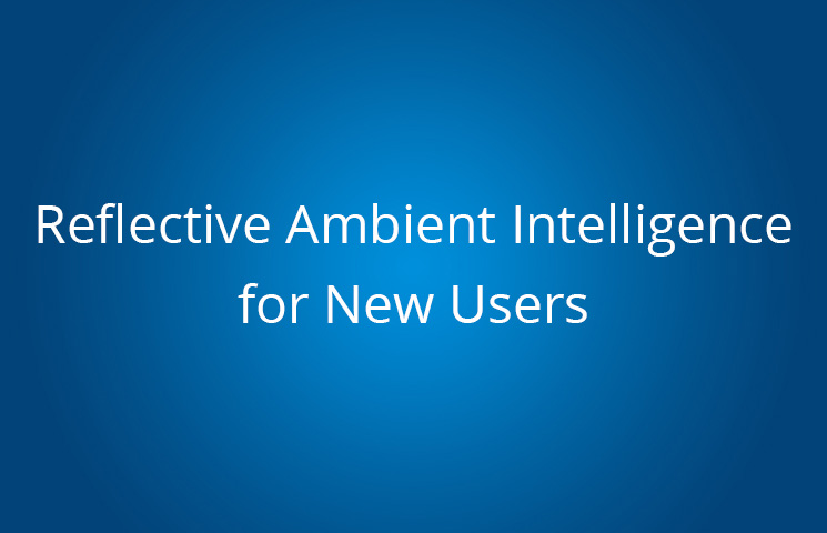 Reflective Ambient Intelligence for New Users