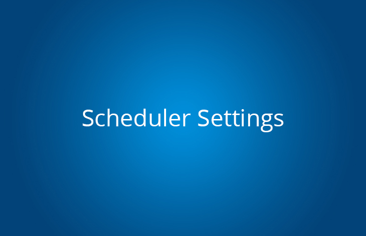 Scheduler Settings