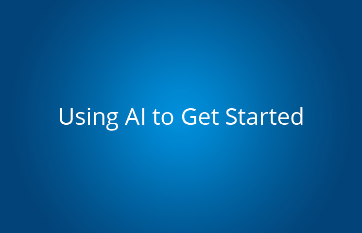 Using AI to Get Started